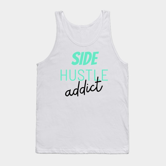 Side hustle addict Tank Top by Yasdey